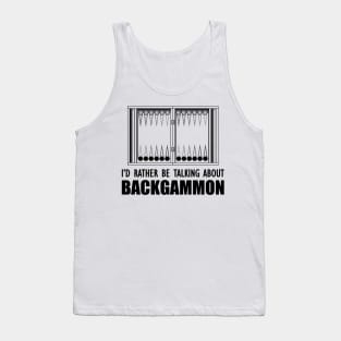 Backgammon - I'd rather be talking about backgammon Tank Top